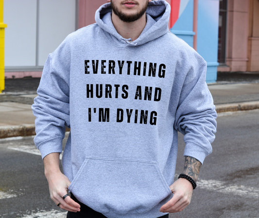 Everything Hurts And I'm Dying Adult Unisex Hoodie