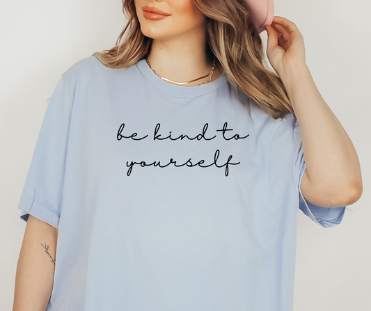 Be Kind To Yourself Unisex T-Shirt -Light Blue