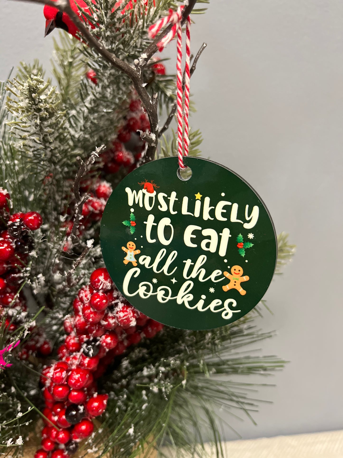 Most likely to eat all the Cookies Christmas Ornament