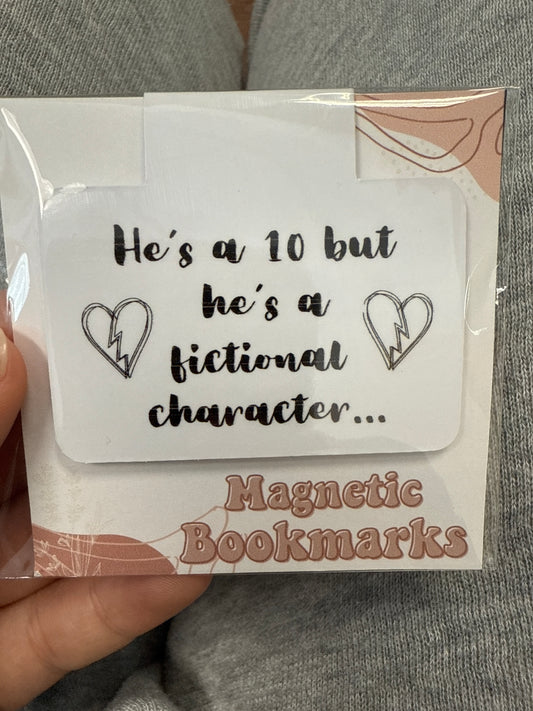 He's A 10 But He's A Fictional Character Magnetic Bookmark