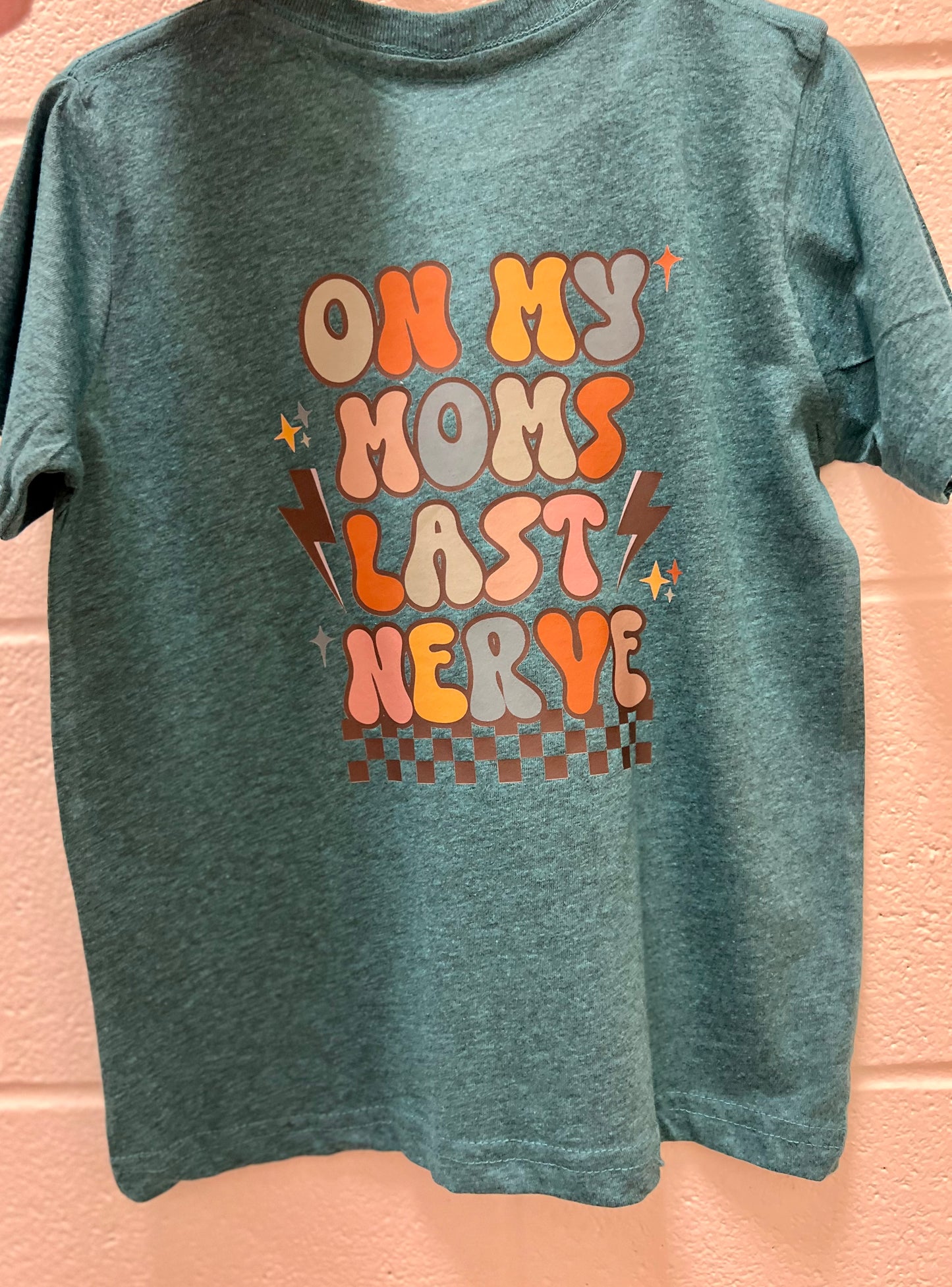 On My Mom's Last Nerve Kids T-Shirt