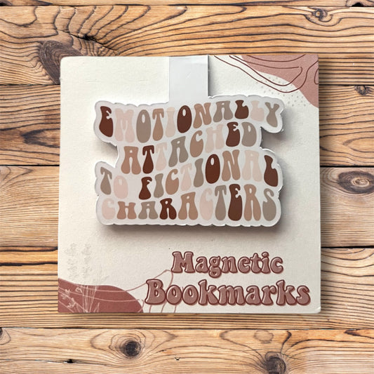 Emotionally Attached To Fictional Characters Magnetic Bookmark