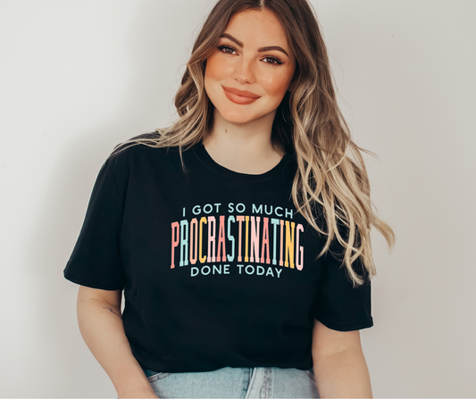 I Got So Much Procrastinating Done Today Unisex T-Shirt