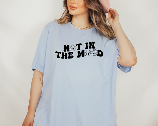 Not In The Mood Unisex T-Shirt